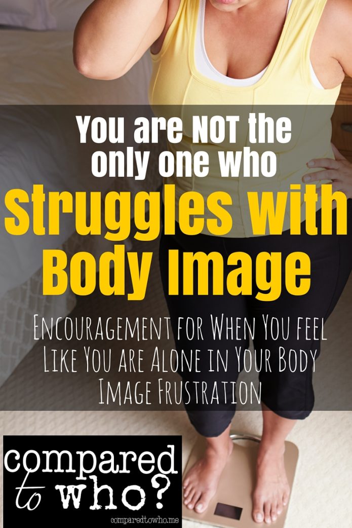 you are not the only one who struggles with body image Christian perspective