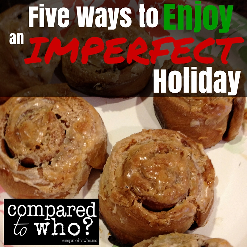 ways to enjoy imperfect holiday