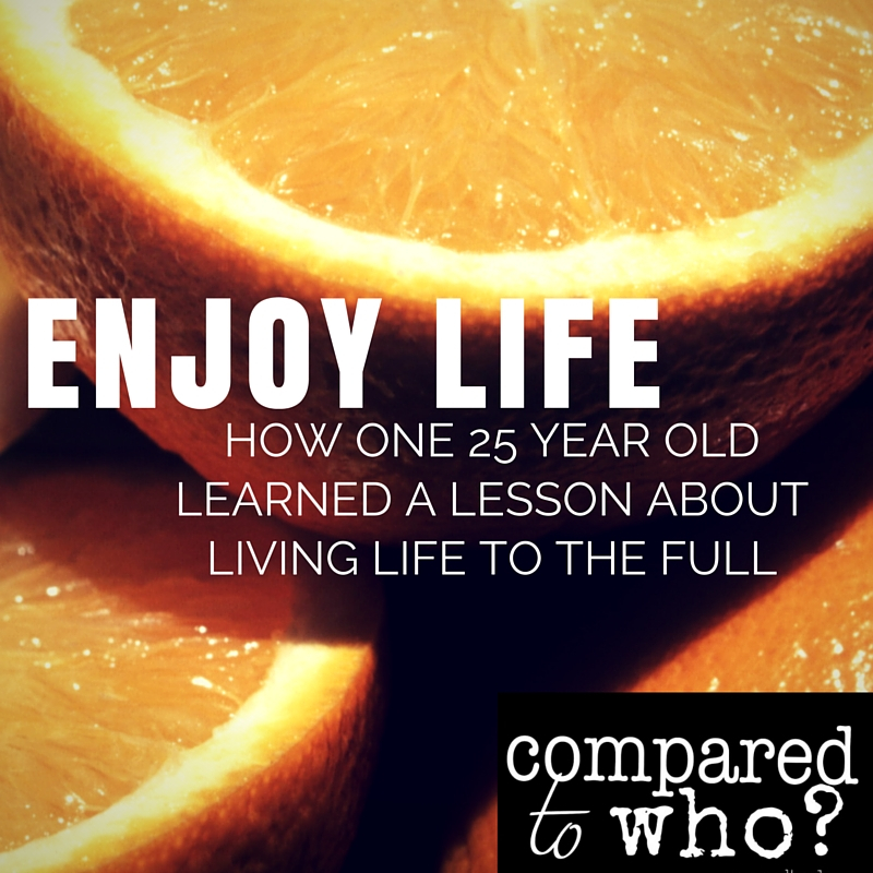 Enjoy Life!