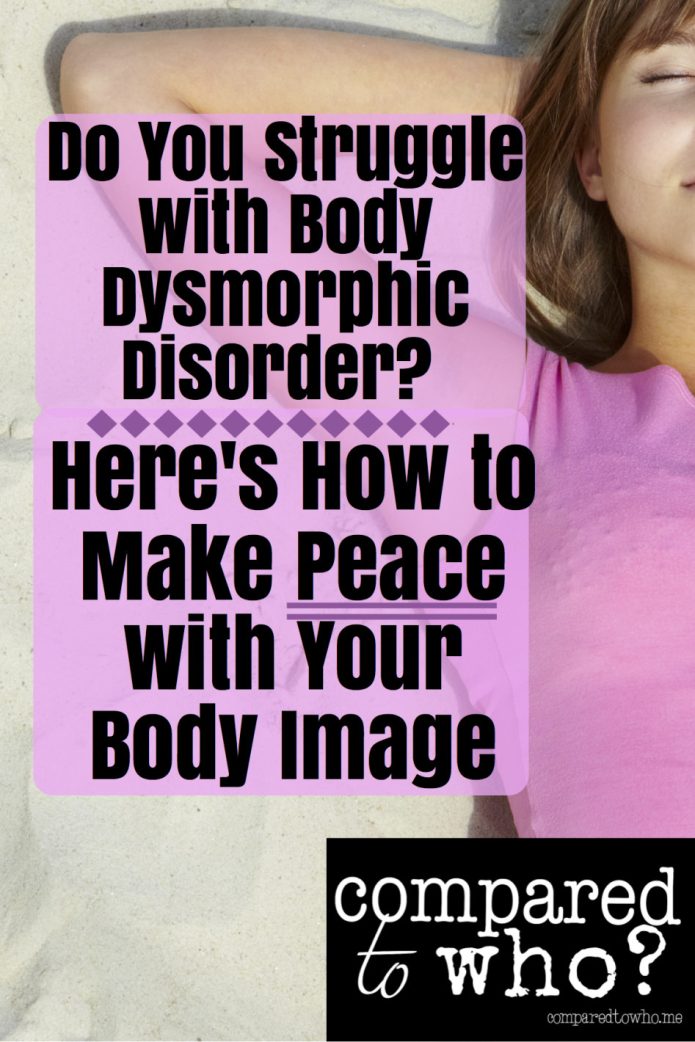 Body Dysmorphic Disorder: How to Find Serenity In Your Relationship With Your Body