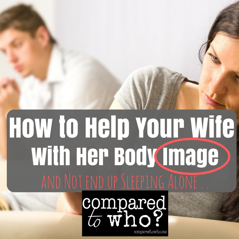 help your wife with body image