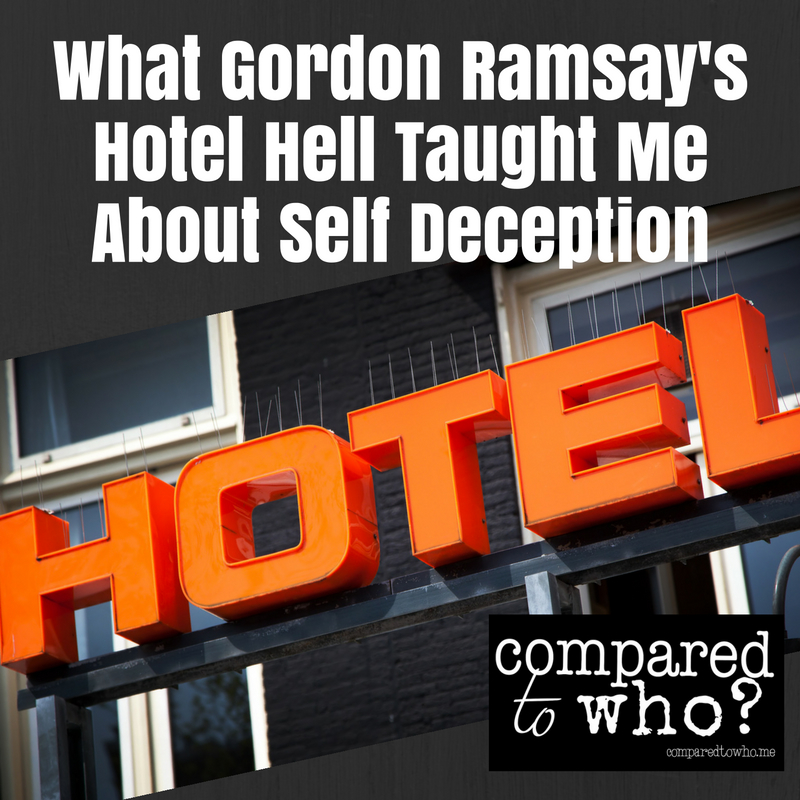 Gordon Ramsay’s Hotel Hell & Self Deception