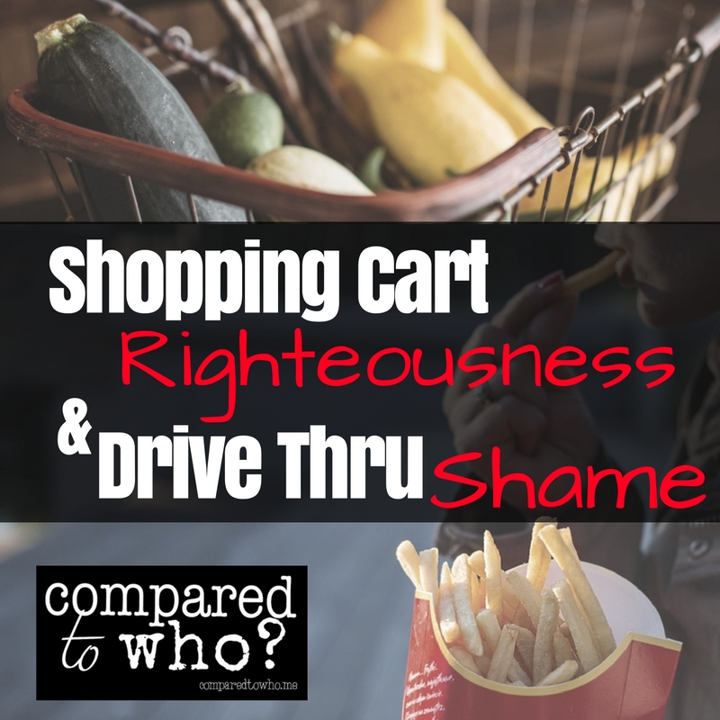 Shopping Cart Righteousness and Drive Thru Shame