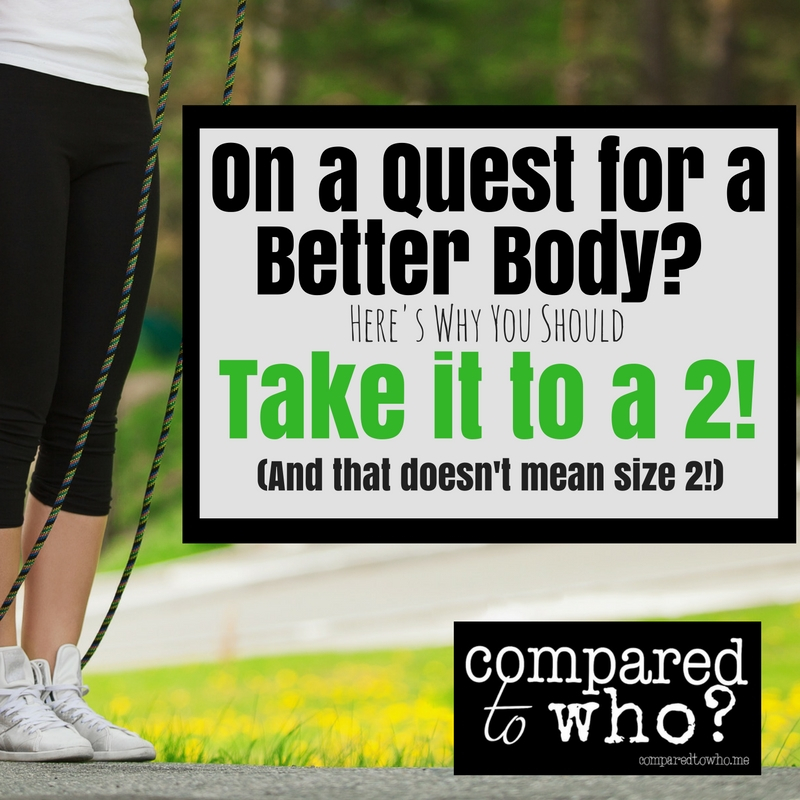 Take It to a 2: What to Do if You are Consumed With Body Perfection