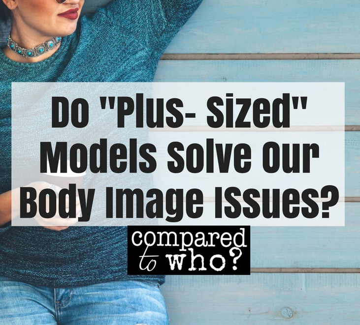 Do plus-sized models solve our body image issues?