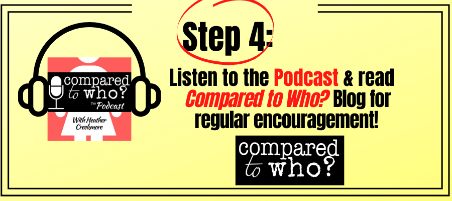 step 4 listen to the compared to who podcast