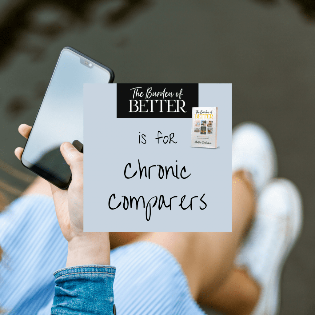 the burden of better is for chronic comparers