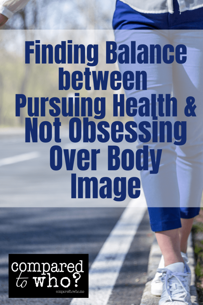 Finding balance between pursuing health and not obsessing over body image