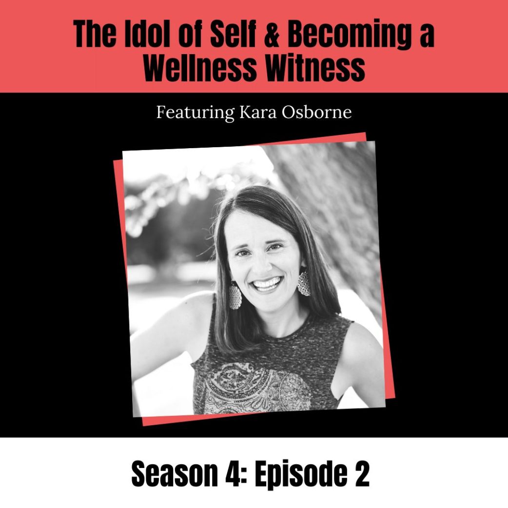 the idol of self and becoming a wellness witness