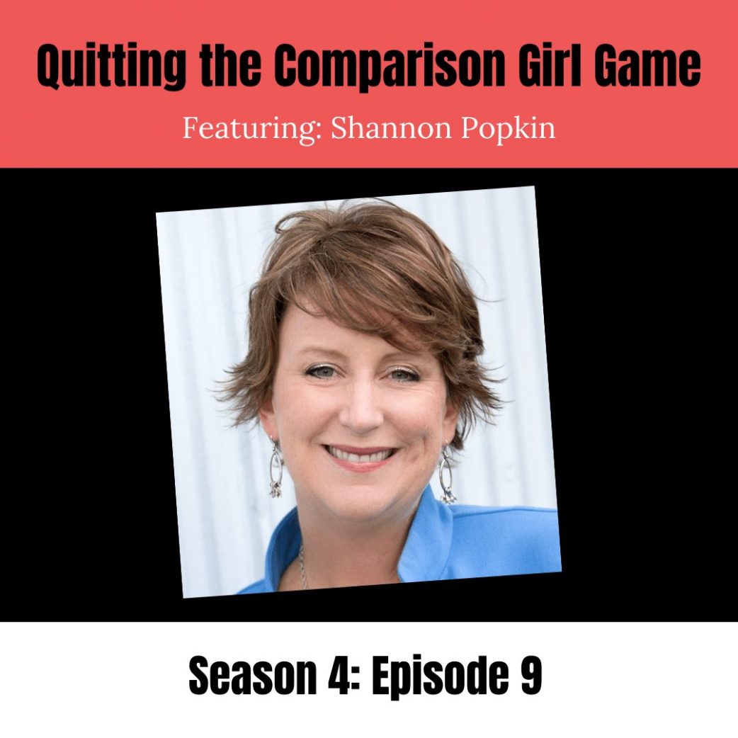 Podcast: Quitting the Comparison Girl Game with Shannon Popkin