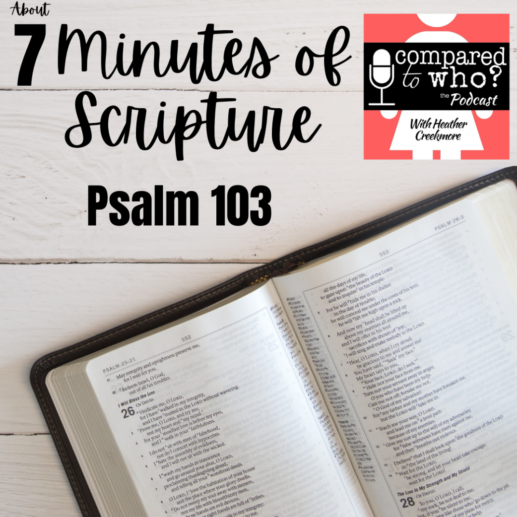 Podcast: 7 Minutes of Scripture Psalm 103