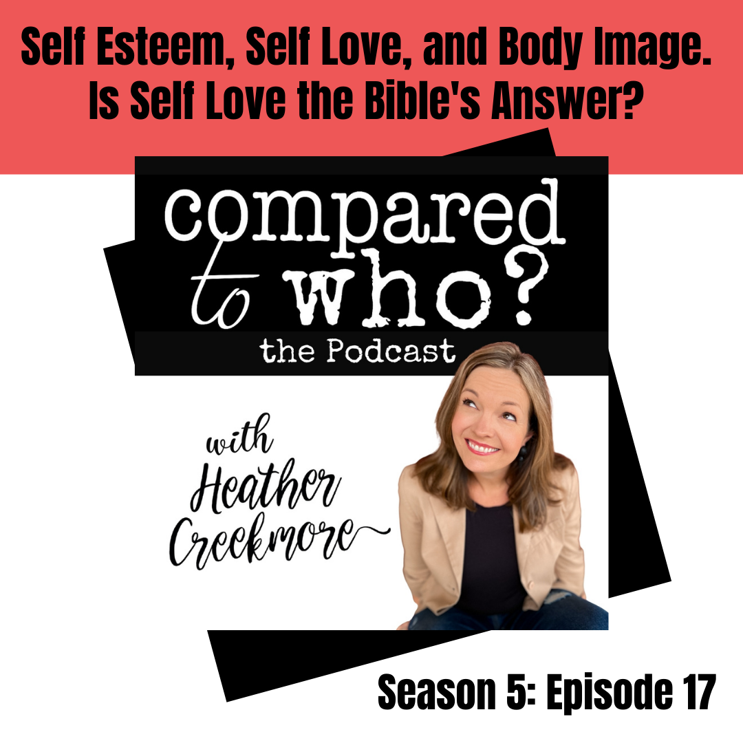 Podcast: What the Bible Teaches on Self Esteem, Self Love, and Body Image