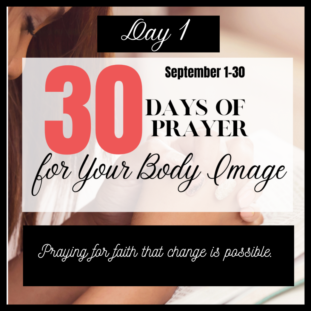 30 Days to Pray for Body Image: Day 1 – Faith