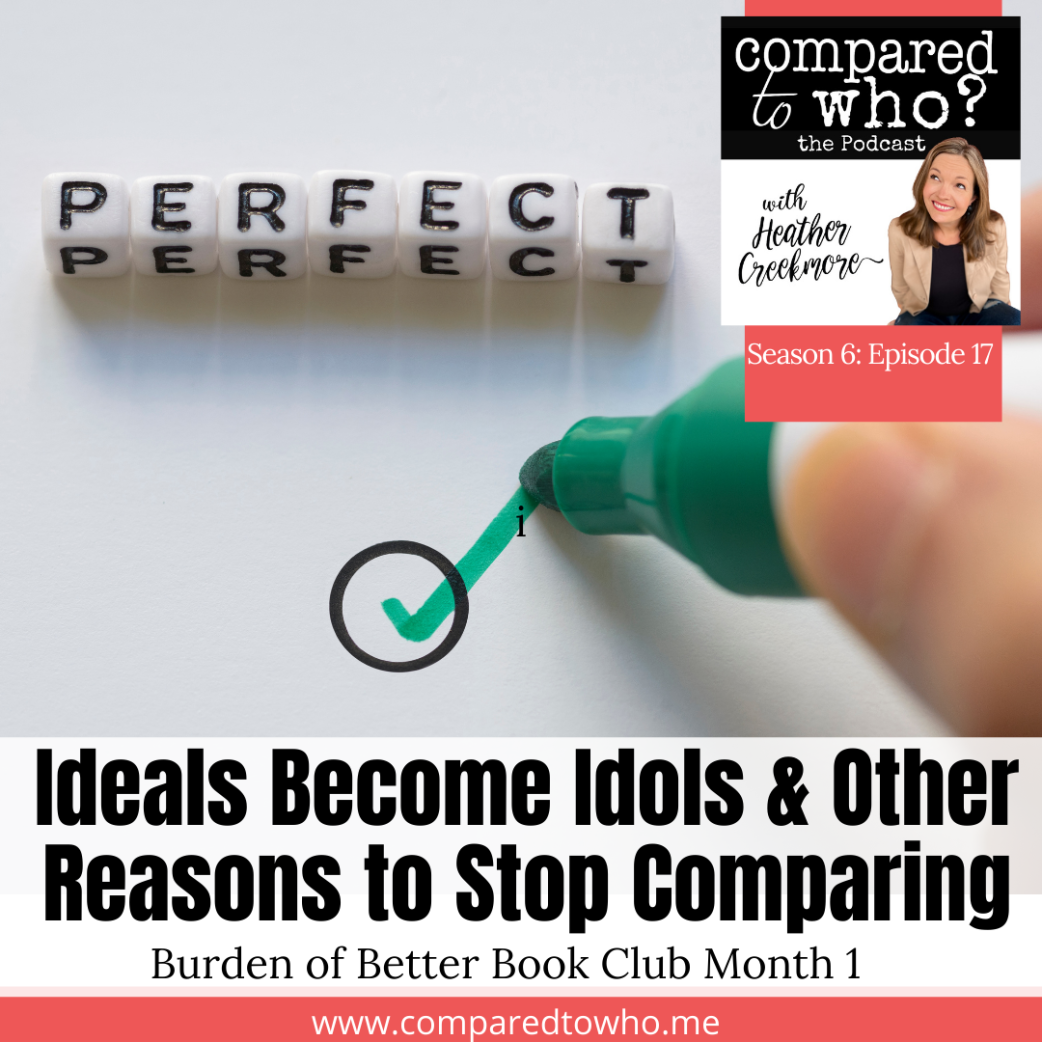 Ideals Become Idols and Other Reasons to Stop Comparing