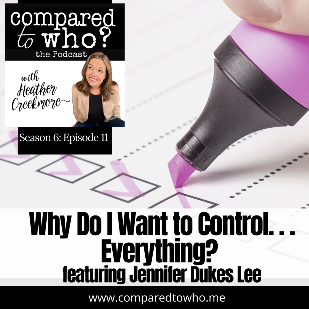 Why Do We Want to Control Everything? Feat: Jennifer Dukes Lee