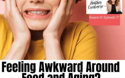 feeling awkward food and aging