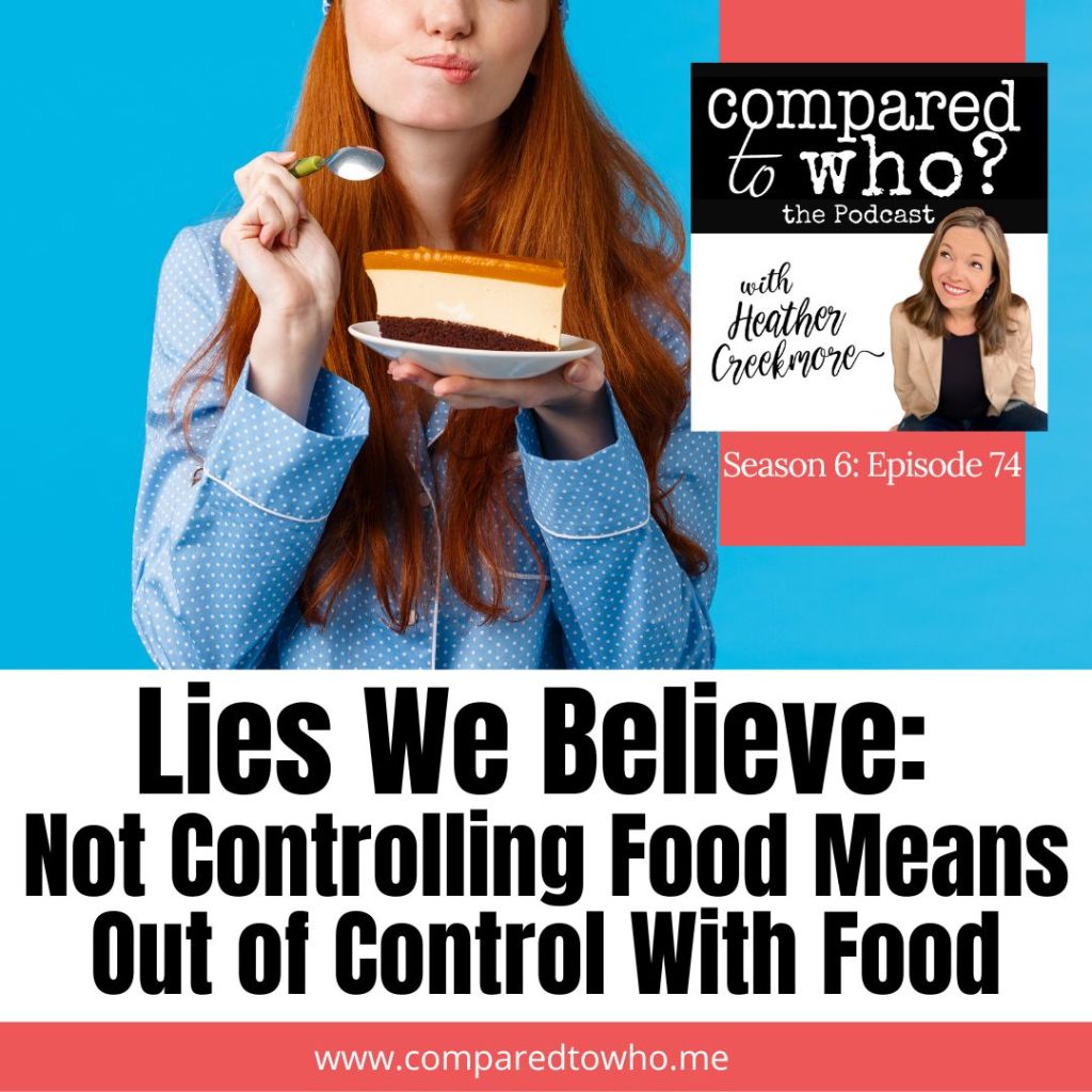 Lies we believe not controlling food means out of control with food